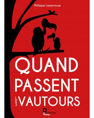 "Quand passent les vautours" de Philippe Laperrouse