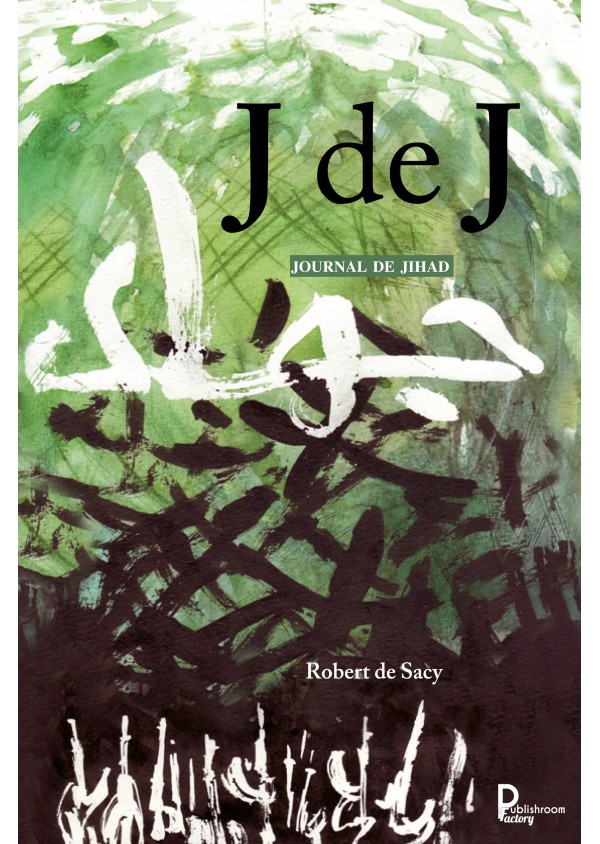 "Journal du Jihad" de Robert de Sacy