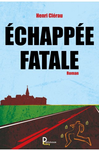 "Echappée Fatale" de Henri Clérau