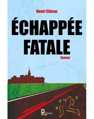 "Echappée Fatale" de Henri Clérau