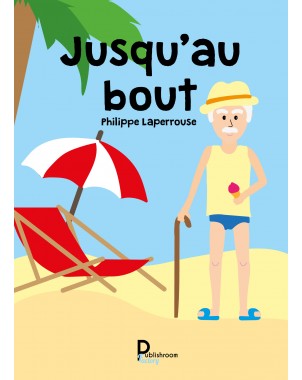 "Jusqu’au bout" de Philippe Laperrouse