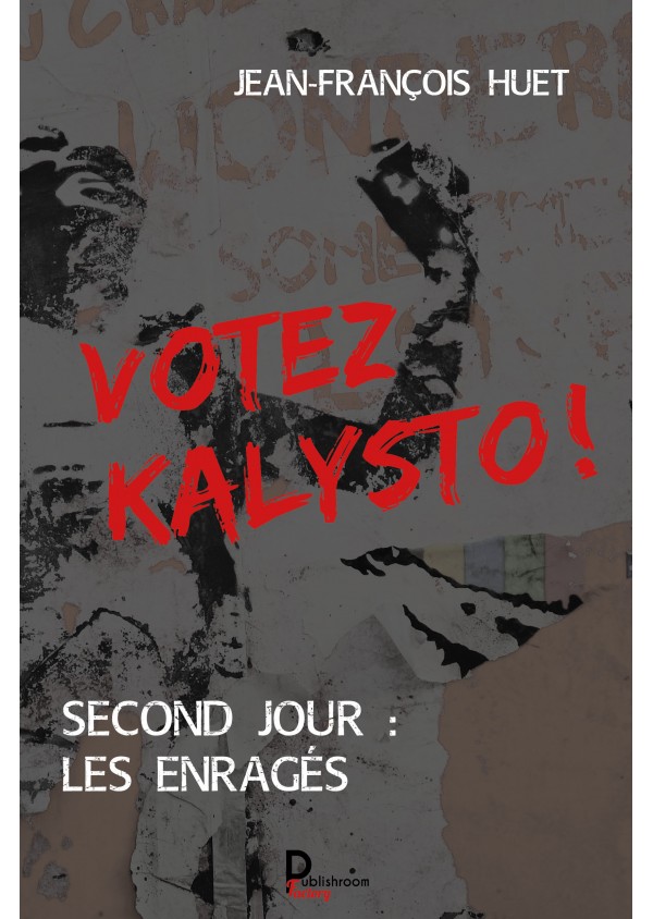 Votez Kalysto! de Jean-François HUET
