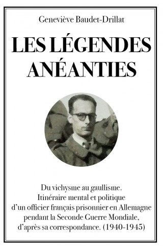 Les légendes anéanties "Du vichysme au gaullisme"