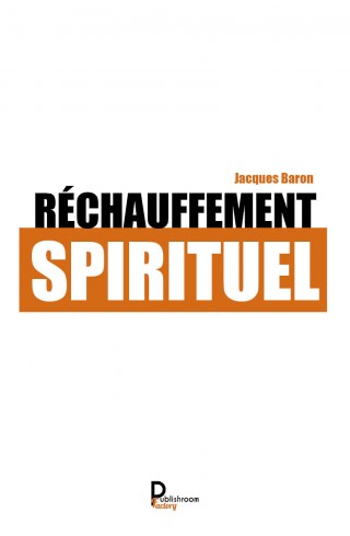 Réchauffement spirituel - Jacques Baron