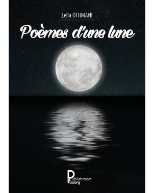 Poèmes d'une lune - Leila Othmani