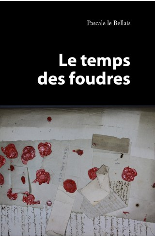 Le Temps des Foudres - Pascale Le Bellais