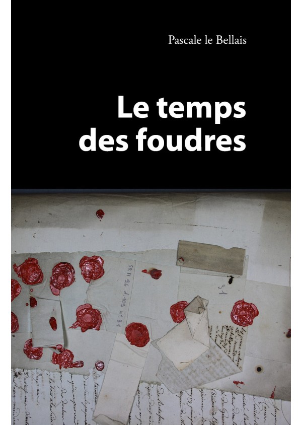 Le Temps des Foudres - Pascale Le Bellais