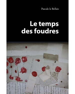 Le Temps des Foudres - Pascale Le Bellais