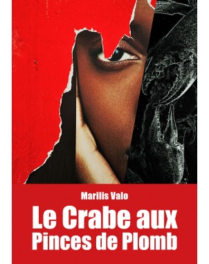 Le Crabe aux Pinces de Plomb de Marilis Valo