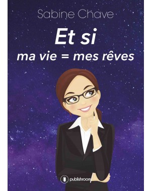 "Et si ma vie égale mes rêves" de Sabine Chave