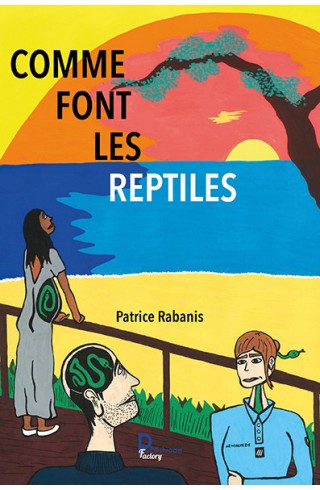 Comme font les reptiles de Patrice Rabanis