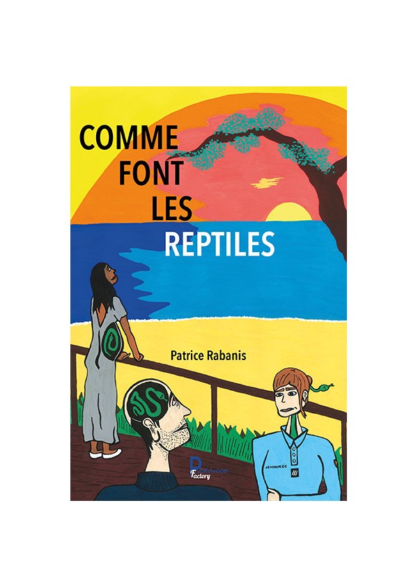 Comme font les reptiles de Patrice Rabanis