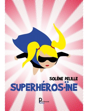 Superhéro.ïne de Solène Delille