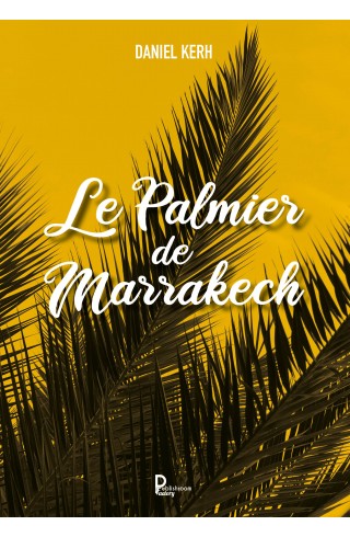 Le palmier de Marrakech de Daniel Kerh