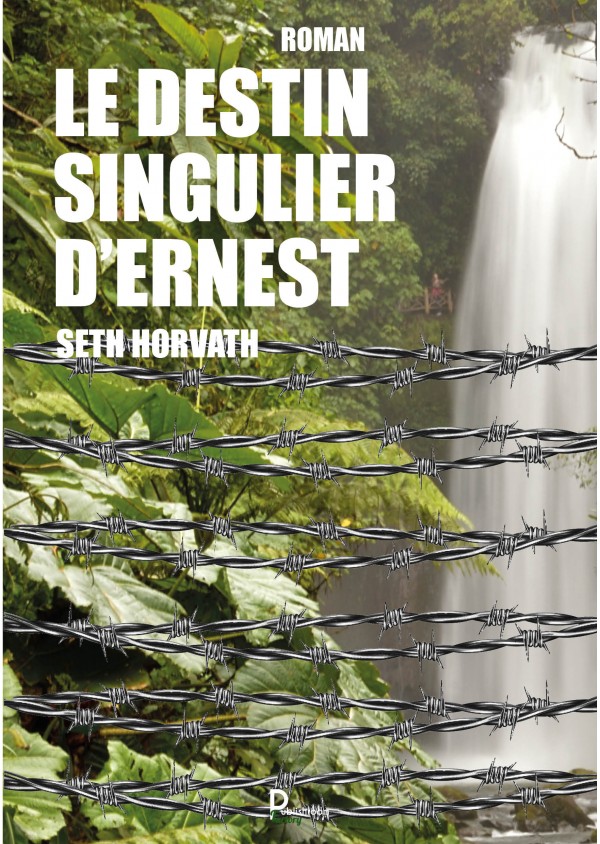 Le destin singulier d'Ernest de Seth HORVAT