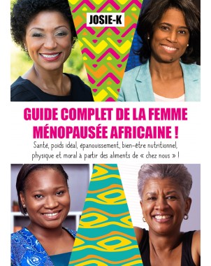 Guide complet de la femme ménopausée africaine ! de Josie-K