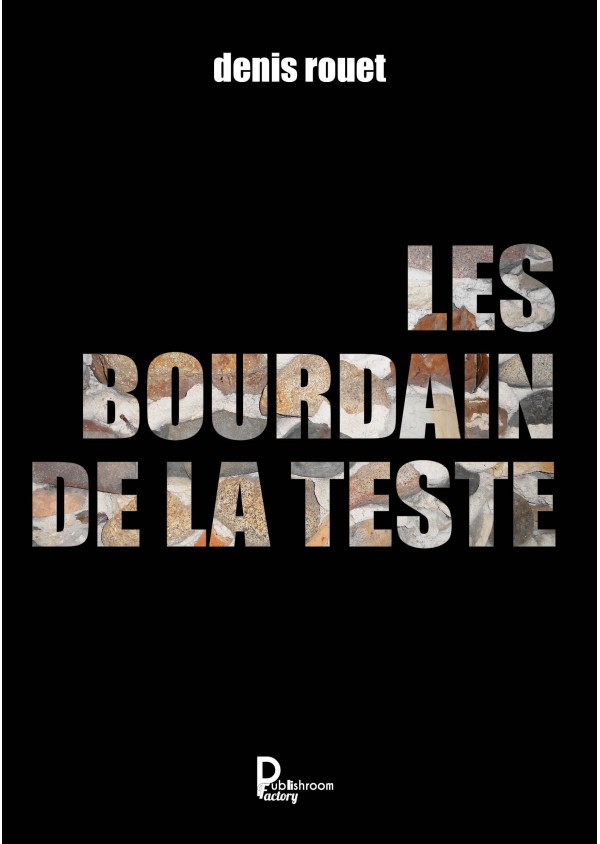 Les Bourdain de la Teste DE Denis Rouet