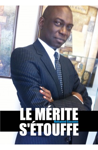 Le mérite s'étouffe de Mohamed Gassama