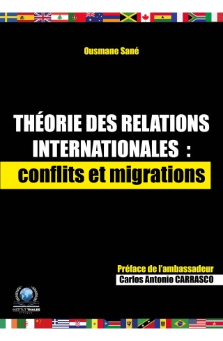 Théorie des relations internationales  : conflits et migrations de Ousmane Sané