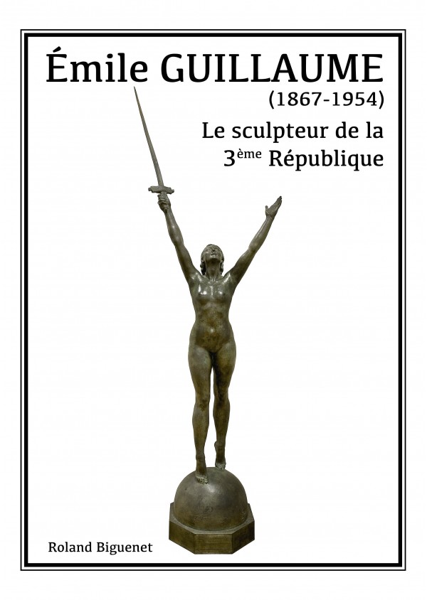 Emile Guillaume, le sculpteur de la 3e République de Roland Biguenet