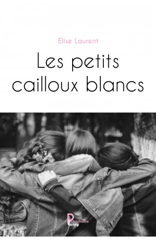 Les petits cailloux blancs de Elise Laurent