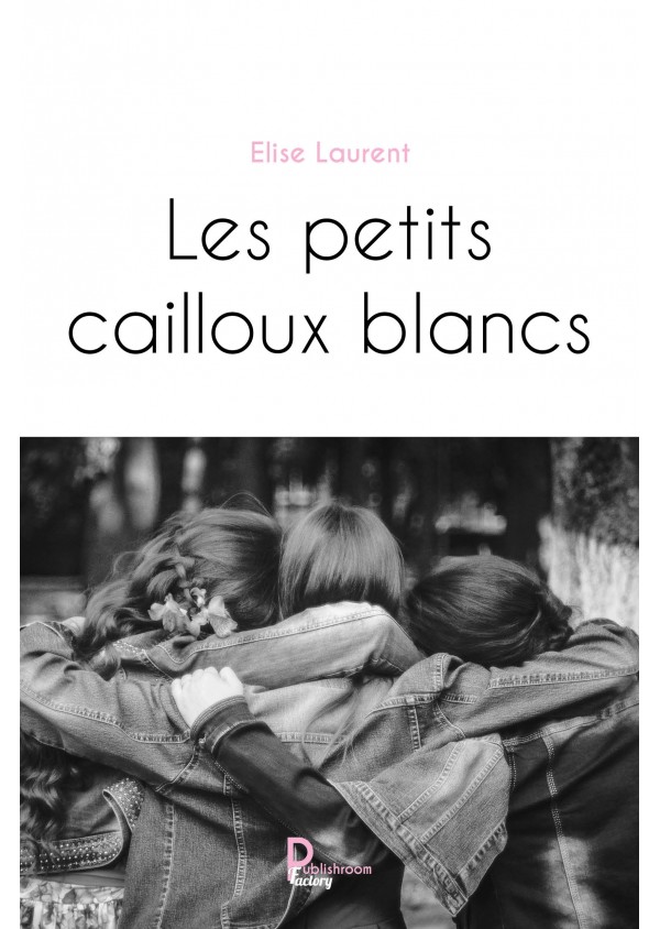 Les petits cailloux blancs de Elise Laurent