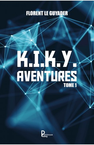 K.I.K.Y. AVENTURES Tome 1 de Florent Le Guyader