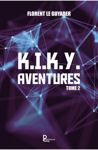 K.I.K.Y. AVENTURES Tome 2 de Florent Le Guyader