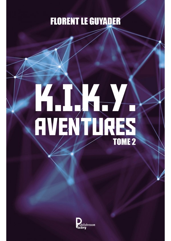 K.I.K.Y. AVENTURES Tome 2 de Florent Le Guyader