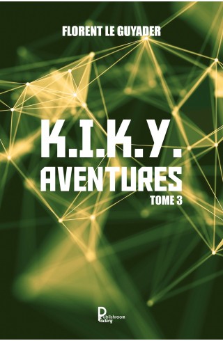 K.I.K.Y. AVENTURES Tome 3 de Florent Le Guyader