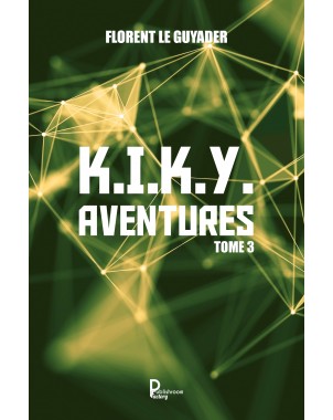 K.I.K.Y. AVENTURES Tome 3 de Florent Le Guyader