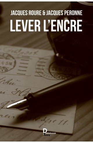 LEVER L'ENCRE de Jacques ROURE & Jacques PERONNE