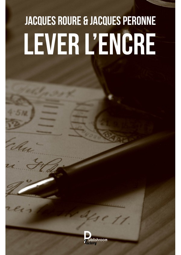 LEVER L'ENCRE de Jacques ROURE & Jacques PERONNE