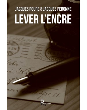 LEVER L'ENCRE de Jacques ROURE & Jacques PERONNE