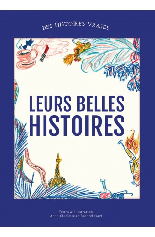 Leurs belles histoires de Anne-Charlotte De Rochechouart