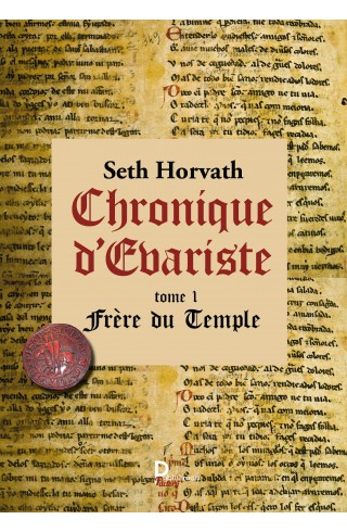 Chronique d'Evariste, Frère du temple ,Tome 1 de Seth Horvath