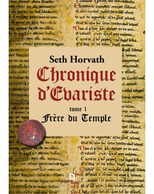 Chronique d'Evariste, Frère du temple ,Tome 1 de Seth Horvath