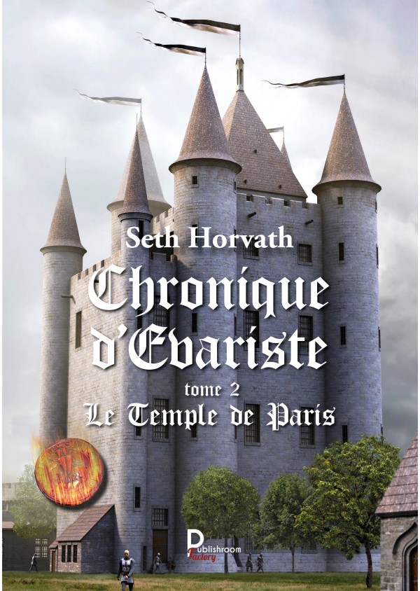 Chronique d'Evariste, Le temple de Paris Tome 2 de Seth Horvath