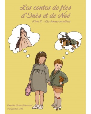 Les contes de fée d'Inès et de Noé, Livre 2 : Les bonnes manières de Caroline Caron Dhaouadi 