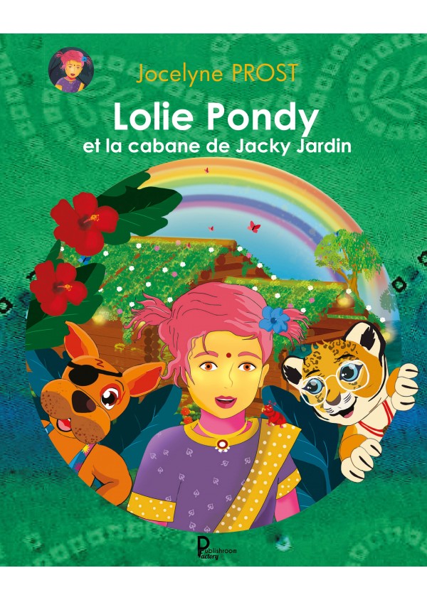 Lolie Pondy et la cabane de Jacky Jardin de Jocelyne Prost