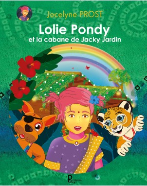 Lolie Pondy et la cabane de Jacky Jardin de Jocelyne Prost