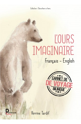 L'ours imaginaire, Français - English de Perrine Tardif