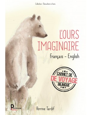 L'ours imaginaire, Français - English de Perrine Tardif