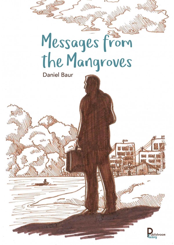 Messages from the mangrove de Daniel Baur