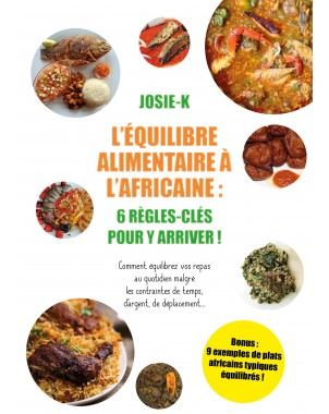 Equilibre alimentaire à l'Africaine : 6 règles-clefs pour y arriver !