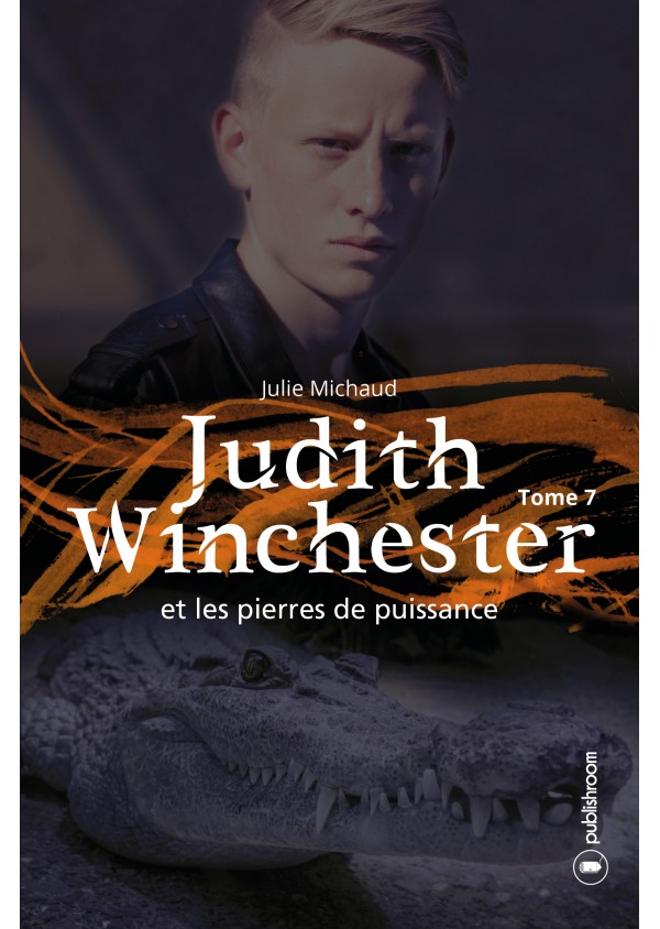 Judith Winchester et les pierres de puissance Tome 7