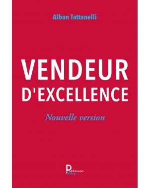 Vendeur d'excellence Nouvelle version de Alban Tattanelli