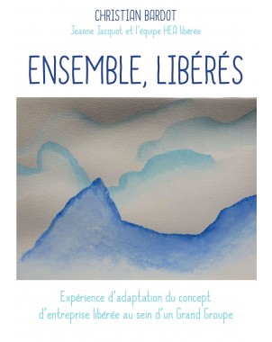 Ensemble, libérés de Christian Bardot et Jeanne Jacquot