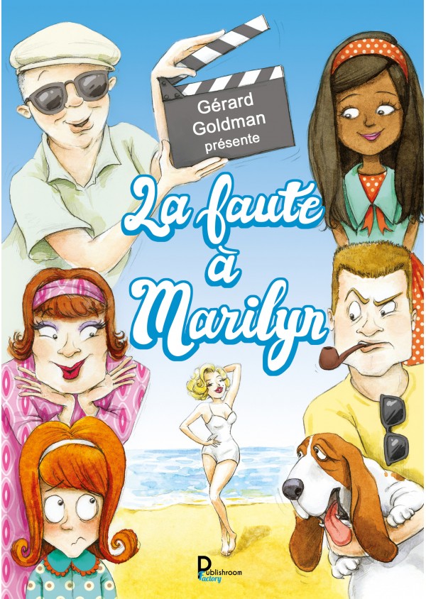 "Et qu'ça saute" & "La faute à Marylin" de  Gérard Goldman