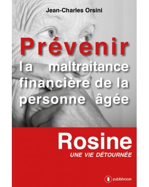 "Prévenir la maltraitance financière des personnes âgées" de Jean-Charles Orsini